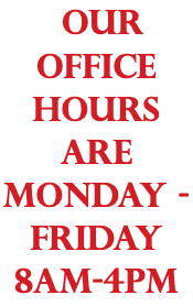  Our office hours are monday - Friday 8am-4pm